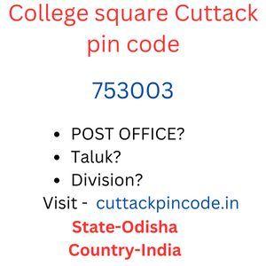 College square Cuttack pin code