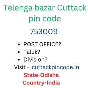 Telenga bazar Cuttack pin code